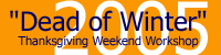Click here to register for the dead of winter workshop